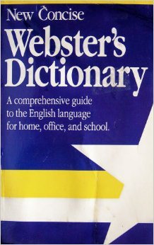 Stock image for New Concise Webster's Dictionary: A Comprehensive Guide to the English Language for Home, Office, and School. for sale by SecondSale