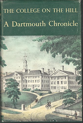 Imagen de archivo de The College On The Hill: A Dartmouth Chronicle a la venta por Solr Books