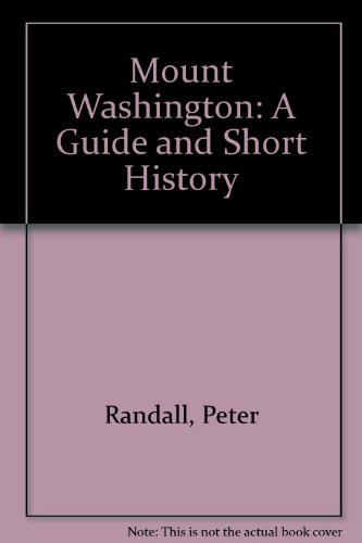 9780874510898: Mount Washington: A Guide and Short History