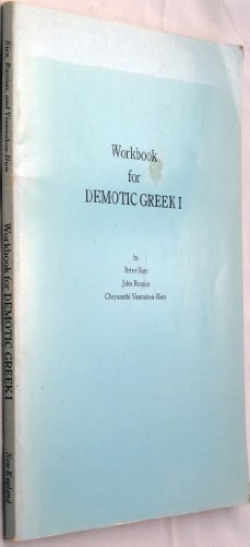 Imagen de archivo de Workbook for Demotic Greek I Providing Supplementary Exercises in Writing and Spelling, Complementing the Oral/Aural Emphasis of the Text a la venta por ThriftBooks-Dallas