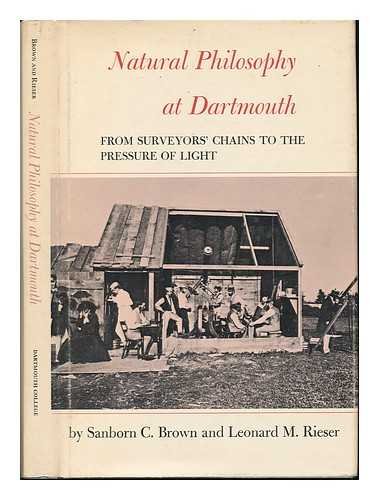 Beispielbild fr Natural Philosophy at Dartmouth: From Surveyors' Chains to the Pressure of Light zum Verkauf von Concordia Books