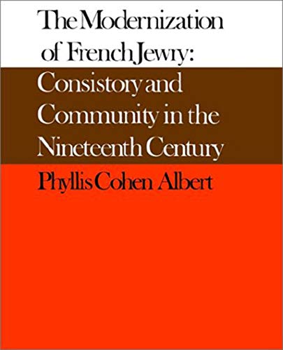 9780874511390: Modernization of French Jewry: Consistory and Community in the Nineteenth Century