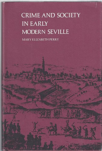 Beispielbild fr Crime and Society in Early Modern Seville zum Verkauf von Better World Books