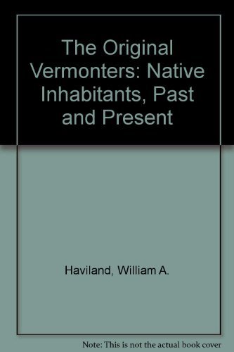 Beispielbild fr The Original Vermonters : Native Inhabitants, Past and Present zum Verkauf von Better World Books