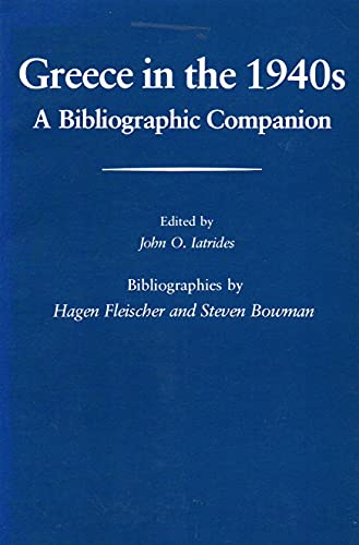 Stock image for Greece in the 1940's: Bibliographic Companion (Modern Greek Studies Association series) for sale by June Samaras