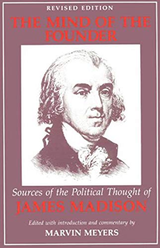 Beispielbild fr The Mind of the Founder : Sources of the Political Thought of James Madison zum Verkauf von Better World Books