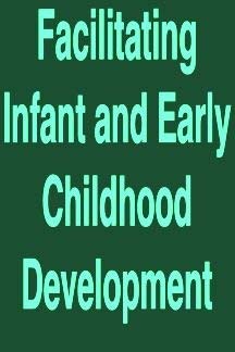 Imagen de archivo de Facilitating Infant and Early Childhood Development a la venta por Better World Books