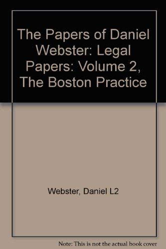 Beispielbild fr The Papers of Daniel Webster: Legal Papers, the Boston Practice: 2 zum Verkauf von Midtown Scholar Bookstore