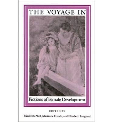 Stock image for The Voyage In : Fictions of Female Development for sale by Better World Books