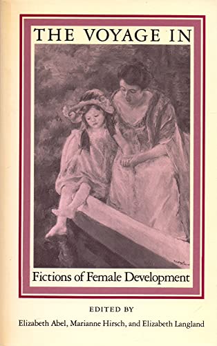 Stock image for The Voyage In : Fictions of Female Development for sale by Better World Books