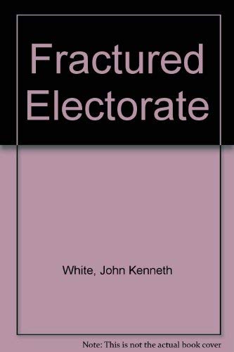 Stock image for The Fractured Electorate. Political Parties and Social Change in Southern New England for sale by Valley Books