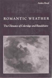 Romantic Weather: The Climates of Coleridge and Baudelaire