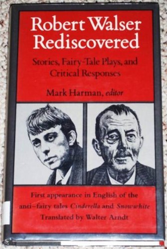 9780874513349: Robert Walser Rediscovered: Stories, Fairy-Tale Plays, and Critical Responses (English and German Edition)