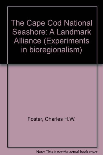 Stock image for The Cape Cod National Seashore: A Landmark Alliance (Experiments in bioregionalism) for sale by Wonder Book