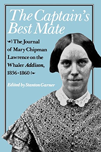 Imagen de archivo de The Captain's Best Mate: The Journal of Mary Chipman Lawrence on the Whaler Addison, 1856-1860 a la venta por Wonder Book