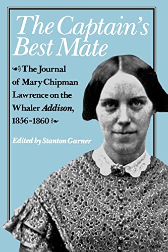 9780874513660: The Captain’s Best Mate: The Journal of Mary Chipman Lawrence on the Whaler Addison, 1856-1860