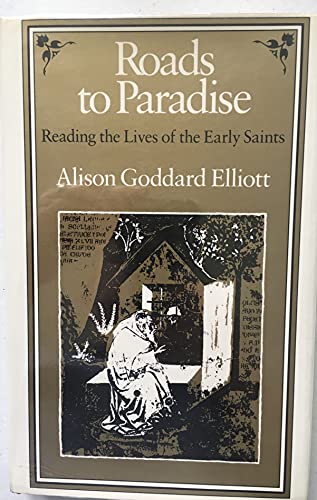 Stock image for Roads to Paradise: Reading the Lives of the Early Saints for sale by Jay W. Nelson, Bookseller, IOBA