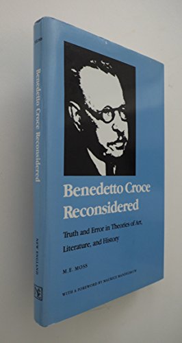 Stock image for Benedetto Croce Reconsidered: Truth and Error in Theories of Art, Literature, and History for sale by Wonder Book