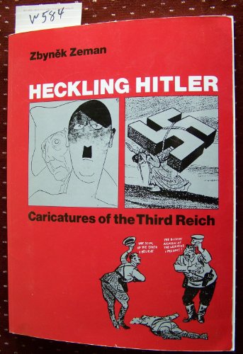 Imagen de archivo de Heckling Hitler: Caricatures of the Third Reich a la venta por Books From California