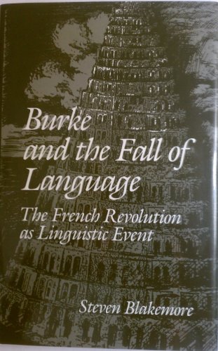 Beispielbild fr Burke and the Fall of Language: The French Revolution as Linguistic Event zum Verkauf von Books From California