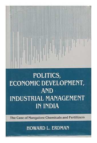 9780874514629: Politics, Economic Development, and Industrial Management in India: The Case of Mangalore Chemicals and Fertilizers