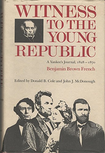Beispielbild fr Witness to the Young Republic: A Yankee's Journal, 1828-1870 zum Verkauf von Powell's Bookstores Chicago, ABAA