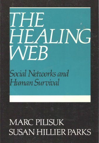 The Healing Web: Social Networks And Human Survival