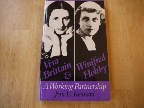 Stock image for Vera Brittain and Winifred Holtby: A Working Partnership for sale by Acme Books
