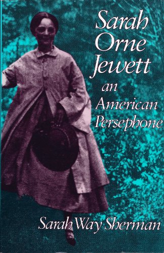 Beispielbild fr Sarah Orne Jewett, an American Persephone zum Verkauf von Better World Books