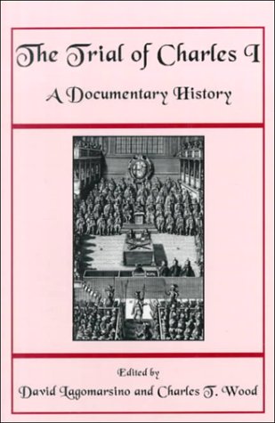 Beispielbild fr The Trial of Charles I: A Documentary History zum Verkauf von SecondSale