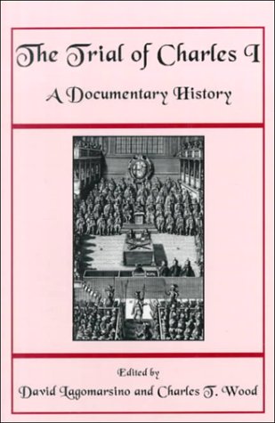 Imagen de archivo de The Trial of Charles I: A Documentary History a la venta por SecondSale