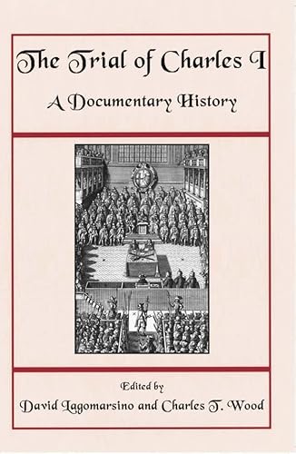 Stock image for The Trial of Charles I: A Documentary History for sale by SecondSale