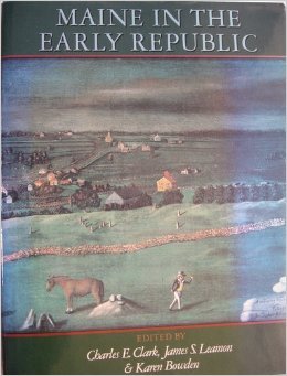 Imagen de archivo de Maine in the Early Republic: From Revolution to Statehood Clark, Charles E. a la venta por Aragon Books Canada