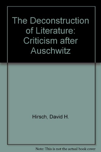 9780874515350: The Deconstruction of Literature: Criticism after Auschwitz