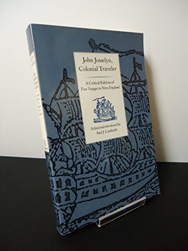 Beispielbild fr John Josselyn, Colonial Traveler: A Critical Edition of Two Voyages to New-England. zum Verkauf von Save With Sam