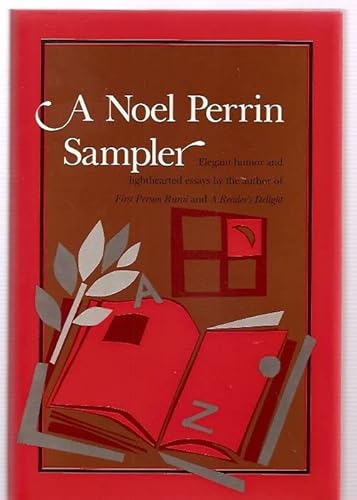 Beispielbild fr A Noel Perrin Sampler zum Verkauf von Wonder Book