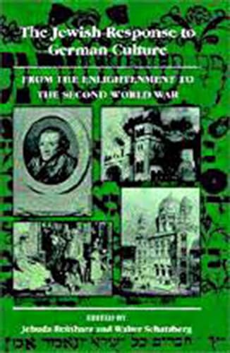 The Jewish Response to German Culture: From the Enlightenment to the Second World War (The Tauber Institute Series for the Study of European Jewry) (9780874515527) by Reinharz, Jehuda