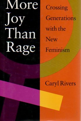 Stock image for More Joy Than Rage: Crossing Generations with the New Feminism for sale by Books From California