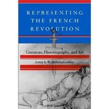 Representing the French Revolution: Literature, Historiography, and Art