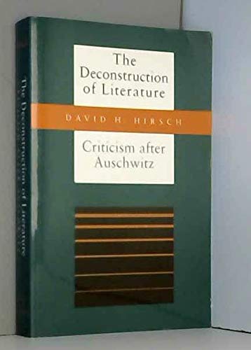 Stock image for The Deconstruction of Literature : Criticism after Auschwitz for sale by Better World Books