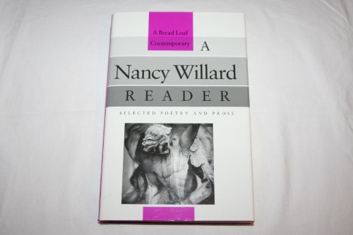 Imagen de archivo de A Nancy Willard Reader : Selected Poetry and Prose a la venta por Better World Books