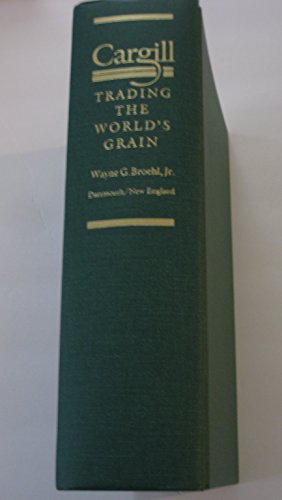 Imagen de archivo de Cargill: Trading the Worlds Grain a la venta por Goodwill