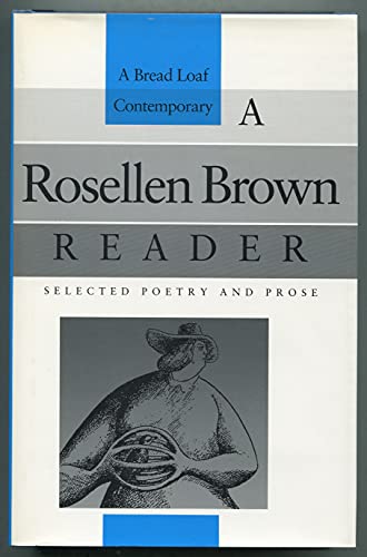 Beispielbild fr A Rosellen Brown Reader: Selected Poetry and Prose (Bread Loaf Series of Contemporary Writers) zum Verkauf von Wonder Book