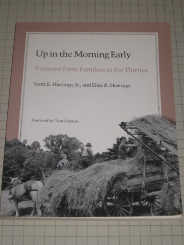 Stock image for Up in the Morning Early: Vermont Farm Families in the Thirties for sale by GoldBooks