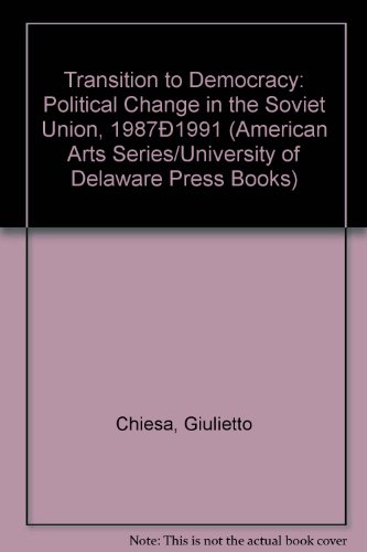 Imagen de archivo de Transition to Democracy: Political Change in the Soviet Union, 1987-1991, a la venta por Sutton Books