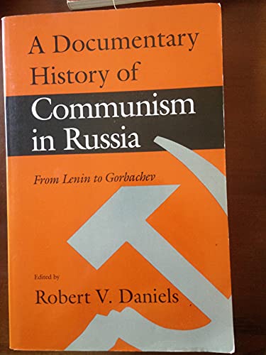 Stock image for A Documentary History of Communism in Russia : From Lenin to Gorbachev for sale by Better World Books