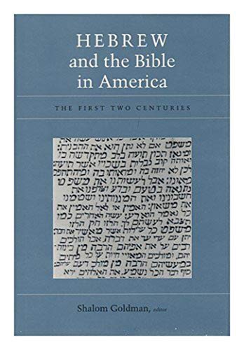 Hebrew and the Bible: in America: The First Two Centuries