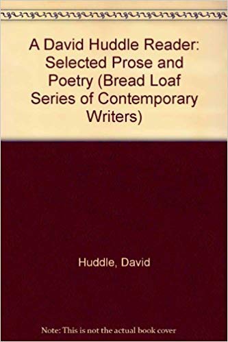 9780874516449: A David Huddle Reader: Selected Prose and Poetry (Bread Loaf Series of Contemporary Writers)