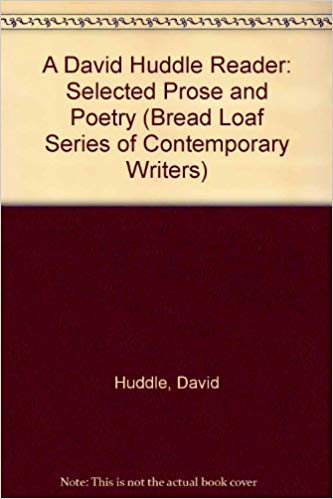 Stock image for David Huddle Reader : Selected Poetry and Prose (Bread Loaf Series of Contemporary Writers) for sale by Vashon Island Books