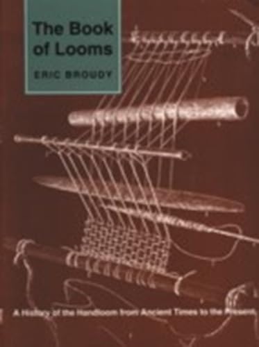 The Book of Looms: A History of the Handloom from Ancient Times to the Present